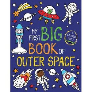 My First Big Book of Outer Space -- Little Bee Books